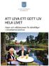 ATT LEVA ETT GOTT LIV HELA LIVET. Vision och måldokument för äldrefrågor i Ulricehamns kommun