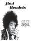 Jimi Hendrix. I m the one that has to die when it s time for me to die, so let me live my life, the way I want to