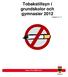 Tobakstillsyn i grundskolor och gymnasier 2012 Rapport nr: 4