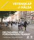 Vetenskap & hälsa. deltagarna för forskningen framåt. befolknings- och patientstudier. Specialutgåva. Aktuellt om