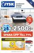 2500:- JYSK FIRAR 24 ÅR SPARA UPP TILL 71% 50:- SMARTSTORE FÖRVARINGSLÅDA Plast. 15 l. 79,95 35:- priset. Scandinavian Sleeping & Living 25:-