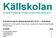 Källskolan. Huvudman för Källskolan: Föreningen för Kristen Skola i Upplands-Bro. Årsredovisning för räkenskapsåret 2011-07-01 2012-06-30