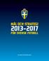 Mål och Strategi 2013-2017. För SVENSK FOTBOLL. Svenska Fotbollförbundet