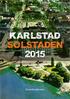 Solstaden 2015 är en vision om hur man med enkla medel kan förtydliga och lyfta fram Karlstads unika
