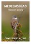 INNEHÅLLSFÖRTECKNING MEDLEMSBLADET FORTSÄTTER ATT UTVECKLAS... 3 GÄVLE FÅGELKLUBB... 3 OMSLAG... 3 ORDFÖRANDE HAR ORDET... 4 STYRELSEN...