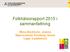 Folkhälsorapport 2015 i sammanfattning. Mona Backhans, Joanna Stjernschantz Forsberg, Anton Lager (redaktörer)
