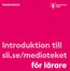 Medioteket. Introduktion till sli.se/medioteket för lärare