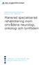 Planerad specialiserad rehabilitering inom områdena neurologi, onkologi och lymfödem