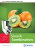 Sinnrik kombination NYHET: INNOVATIVT KOMBINERAT SYSTEM S 9000 ÖVERGRIPANDE INNOVATION
