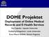 DOME Projektet Deployment of Online Medical Records and E-Health Services