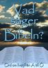 Alla bibelcitat är hämtade från Svenska Folkbibeln (1998)