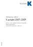 K-avtalet 2007 2009. k-avtalet. Allmänna villkor. Fa s tigo SK Tf, Ledar na, Sver iges I ngen jör er, G i ltighe tstid 20 07-0 4-01 2010-03 -31