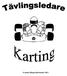 TÄVLINGSLEDARE. Alla bestämmelser i detta häfte är taget ur den Nationella regelbokens Kartingregler eller efter beslut av Kartingutskottet.