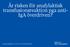 Är risken för anafylaktisk transfusionsreaktion pga anti- IgA överdriven?