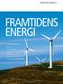 FRAMTIDENS ENERGI FRAMTIDENS ENERGI 2. 100 % kapitalskyddad investering. Löptid 4 år. 110 % Deltagandegrad 1. 110 % Köpkurs
