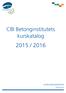 CBI Betonginstitutets kurskatalog 2015 / 2016 KURSVERKSAMHETEN.