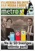 Väljaropinion i samarbete med Metro Januari 2013
