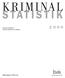 KRIMINAL STATISTIK. BRÅ-rapport 2001:16. Criminal Statistics Official Statistics of Sweden. Brottsförebyggande Brottsförebyggande rådet