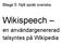 Bilaga 5: Nytt språk svenska. Wikispeech. en användargenererad talsyntes på Wikipedia