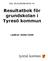 Dnr 2010/BUN Resultatbok för grundskolan i Tyresö kommun