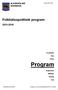 Program. Folkhälsopolitiskt program KS Föreskrifter. Plan. Policy. Reglemente. Riktlinjer. Strategi. Taxa