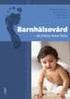 Barnhälsovård - att främja barns hälsa. Margareta Blennow, Antonia Reuter, Johanna Tell Barnveckan 2016