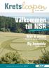 Krets. Välkommen till NSR. Mål & vision. Ny hemsida. Läs mer om den nya avfallsplanen. Så hittar du rätt. Samhällsinformation från NSR AB