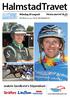 HalmstadTravet. Joakim Sandkvist s Stipendium. Måndag 29 augusti Första start kl banprogram. Pris 30 kr (inkl. moms) Nr 25, 2016 Bankod 18.