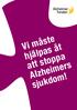Vi måste hjälpas åt att stoppa Alzheimers sjukdom!