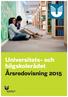 Universitets- och högskolerådet Årsredovisning Universitets- och högskolerådet 2016 Grafisk form: UHR, kommunikationsenheten