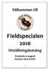 Välkommen till. Fieldspecialen Utställningskatalog. Ånnaboda 14 augusti Domare: Sara Nordin ~ 1 ~