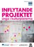 INFLYTANDE PROJEKTET. unga i kulturplanerna