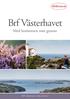 Brf Västerhavet Med horisonten som granne