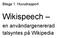 Bilaga 1: Huvudrapport. Wikispeech. en användargenererad talsyntes på Wikipedia