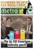 Väljaropinion i samarbete med Metro Augusti 2013