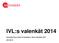 IVL:s valenkät Genomförd inom ramen för Westanders Stora Valenkäten