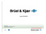 Brüel & Kjær Sound & Vibration Measurement A/S. Copyright All Rights Reserved. Lasse Sandklef