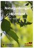 Naturguidningar i Sörmland. maj - september 2016