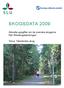 SKOGSDATA Aktuella uppgifter om de svenska skogarna från Riksskogstaxeringen. Tema: Tätortsnära skog