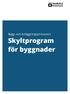 Bygg- och anläggningsprocessen Skyltprogram för byggnader