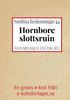 Nordiska fornlemningar 44. Hornbore slottsruin Återutgivning av text från av Johan Gustaf Liljegren & Carl Georg Brunius