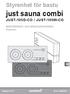 Styrenhet för bastu. just sauna combi JUST-105D-CO / JUST-105W-CO. MONTERINGS- OCH BRUKSANVISNING Svenska. Version 12/13 ID-nr: