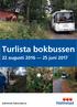 Turlista bokbussen. 22 augusti juni bibliotek.halmstad.se