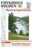 Annonsprislista. 53,8 Öre/läsare! Mer betalar du inte för en kvartsida i Fryksdalsbygden. Gäller från 2 januari 2015 och upphäver tidigare prislista.