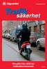Publikation 2004:45. Trafik. säkerhet. Resultat från 2003 års trafiksäkerhetsenkät