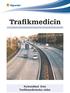 Trafikmedicin Nr 11 Kontaktpersoner: Mariann Almgren , Margareta Lannermark Ögren , November 2005