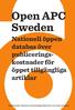 Open APC Sweden. Nationell öppen databas över publicerings- kostnader för öppet tillgängliga artiklar