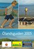 Ölandsguiden VI KAN LJUD, LJUS och BILD LJUDKOMFORT Ölands Bank. Vi stödjer föreningslivet på Öland.