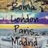 London. Paris. Madrid Rom