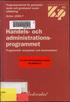 Programmaterial för gymnasieskola och kommunal vuxenutbildning. GyVux 1993:1-16. RÄTTELSE Inledning, sidan 7, i programmaterialen 1 16